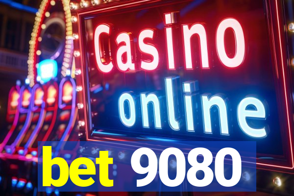 bet 9080